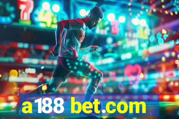 a188 bet.com